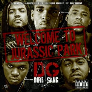 Dirt Gang – Welcome To Jurassic Park (Hosted by Trap-A-Holics & DJ Spinz)