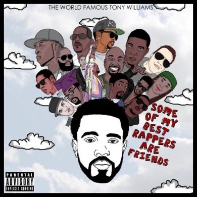 Tony Williams – Some Of My Best Rappers Are Friends