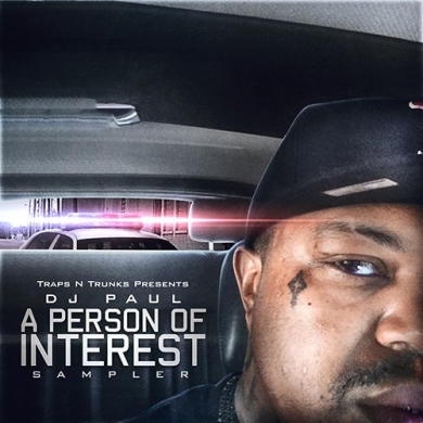 DJ Paul – A Person Of Interest (Hosted by Traps-N-Trunks)