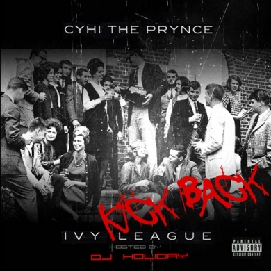 CyHi The Prynce – Ivy League Kickback (Hosted by DJ Holiday)