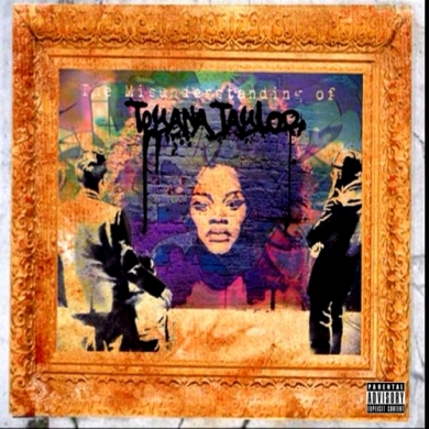 Teyana Taylor – The Misunderstanding Of Teyana Taylor