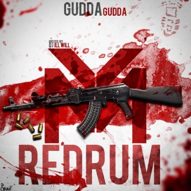 Gudda Gudda – Redrum (Hosted by DJ Ill Will)