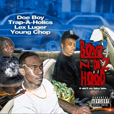 Doe Boy, Lex Luger & Young Chop – Boyz N Da Hood 2 (Hosted by Trap-A-Holics)
