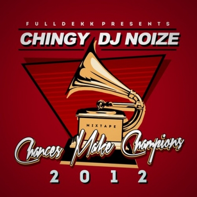 Chingy – Chances Make Champions (Hosted by DJ Noize)
