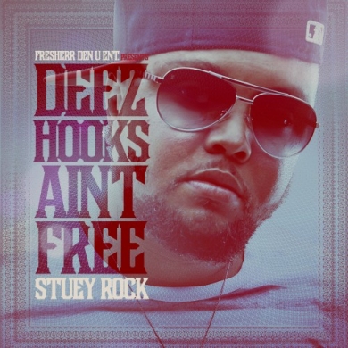 Stuey Rock – Deez Hooks Ain’t Free