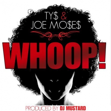 Ty$ & Joe Moses – Whoop!