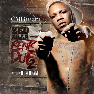 Zed Zilla – Rent’s Due 2 (Hosted by DJ Scream)