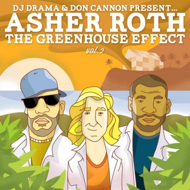 Asher Roth – The Greenhouse Effect 2 (Hosted by DJ Drama & Don Cannon)