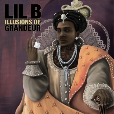 Lil B – Illusions Of Grandeur