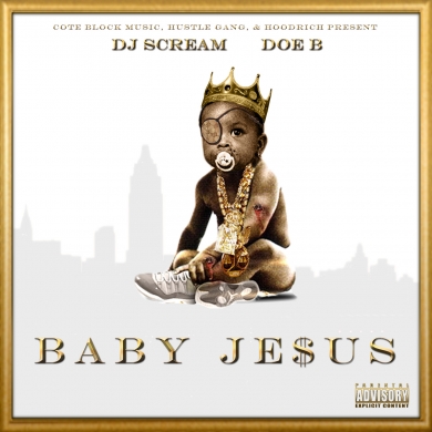 Doe B – Baby Jesus (Hosted by DJ Drama)