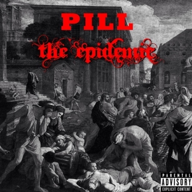 Pill – The Epidemic (Hosted by DJ Holiday)