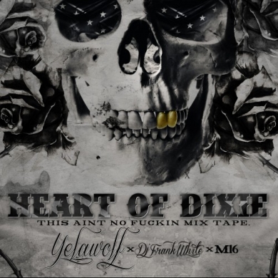 Yelawolf & M16 – Heart Of Dixie (Hosted by DJ Frank White)