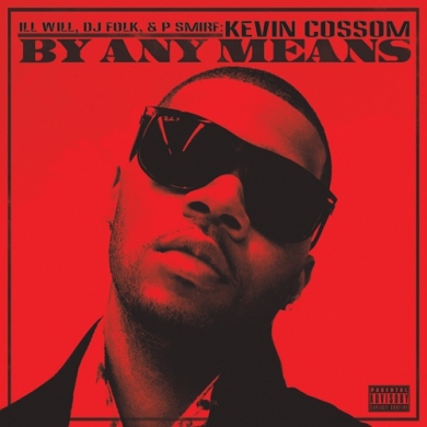 Kevin Cossom – By Any Means (Hosted by DJ Ill Will, DJ Folk & DJ Papa Smirf)