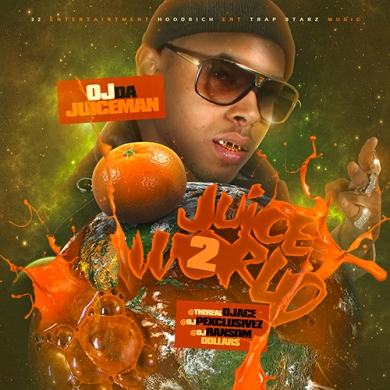 OJ Da Juiceman – Juice World 2 (Hosted by DJ Ace, DJ P Exclusivez & DJ Ransom Dollars)