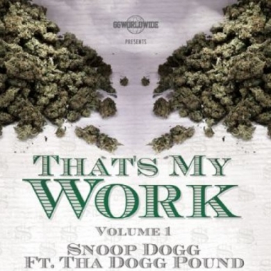 Snoop Dogg – That’s My Work Vol. 1