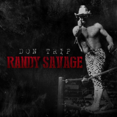 Don Trip – Randy Savage