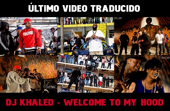 Nuevo vídeo subtitulado: DJ Khaled – Welcome to my hood (feat. T-Pain, Rick Ross, Plies & Lil Wayne)