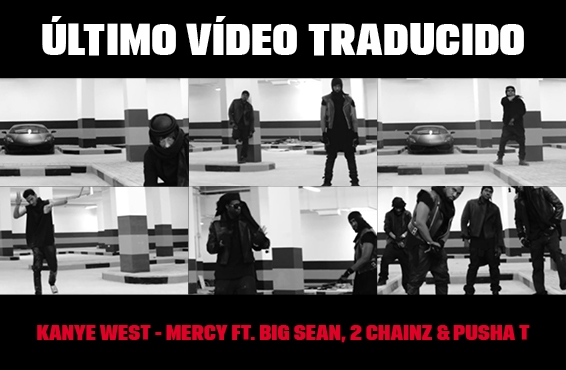 Nuevo vídeo subtitulado: Kanye West - Mercy (feat. Big Sean, Pusha T & 2 Chainz)