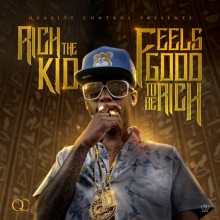 Rich The Kid – Feels Good 2 Be Rich