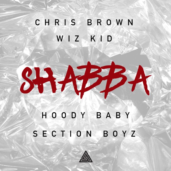 ‘Shabba’ es el nuevo single de Chris Brown con Wizkid, Hoody Baby y Section Boyz