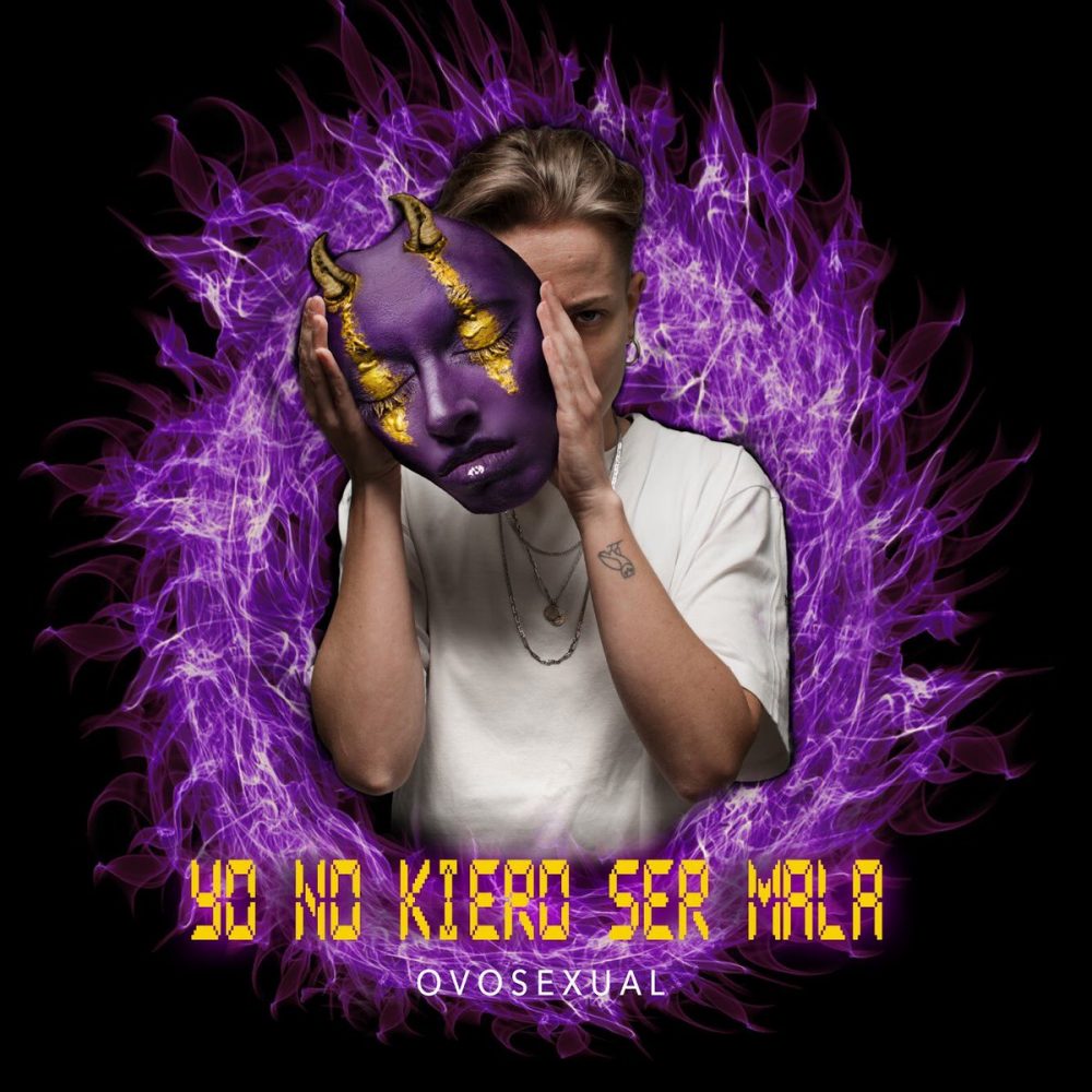 Ovosexual lanza el videoclip de 'Yo no kiero ser mala'
