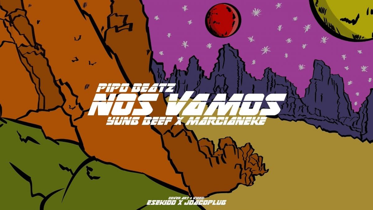Pipo Beatz reúne a Yung Beef y Marcianeke en 'Nos Vamos'